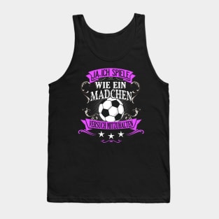 Spiele wie ein Mädchen Fußball Frau Fußballerin Tank Top